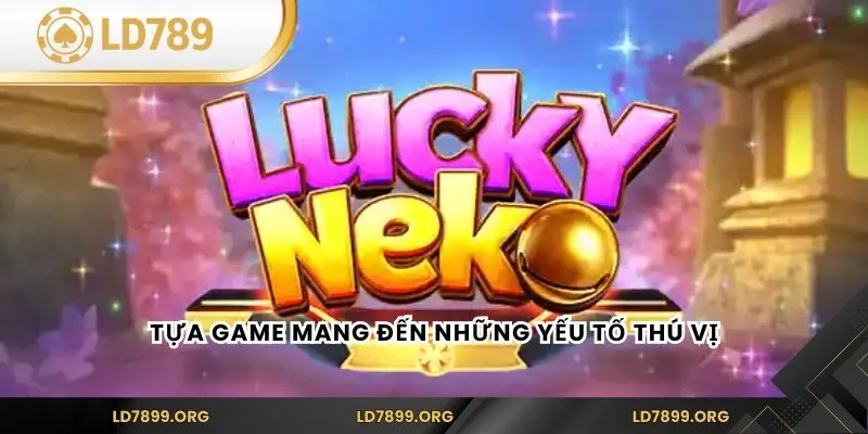 Slot Game Mèo Tài Lộc – Khám Phá Trò Chơi Đỉnh Cao Tại LD789 Tựa game mang đến những yếu tố thú vị