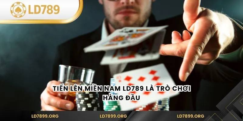 Tiến lên miền Nam LD789 là trò chơi hàng đầu